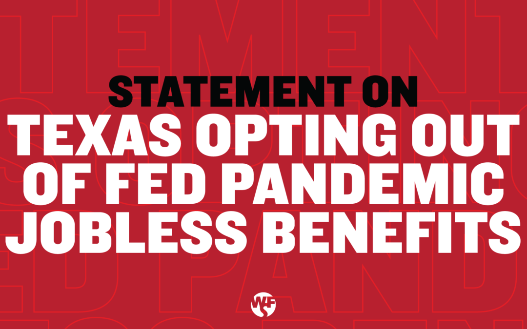 Statement on Texas opting out of federal pandemic jobless benefits