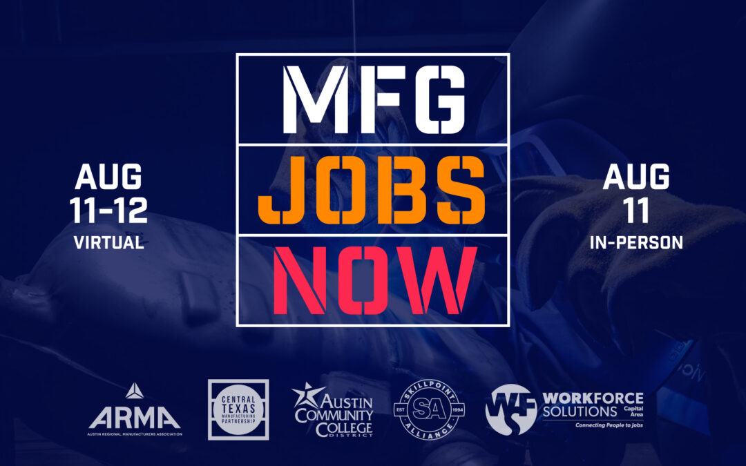 MFG JOBS NOW career fair to connect Austin-area manufacturers hiring now and job seekers on Aug 11-12