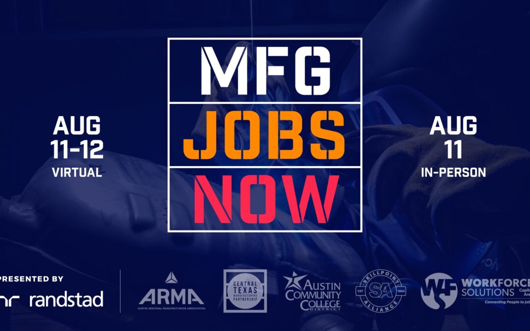 MFG JOBS NOW career fair to connect Austin-area manufacturers hiring now and job seekers on Aug 11-12