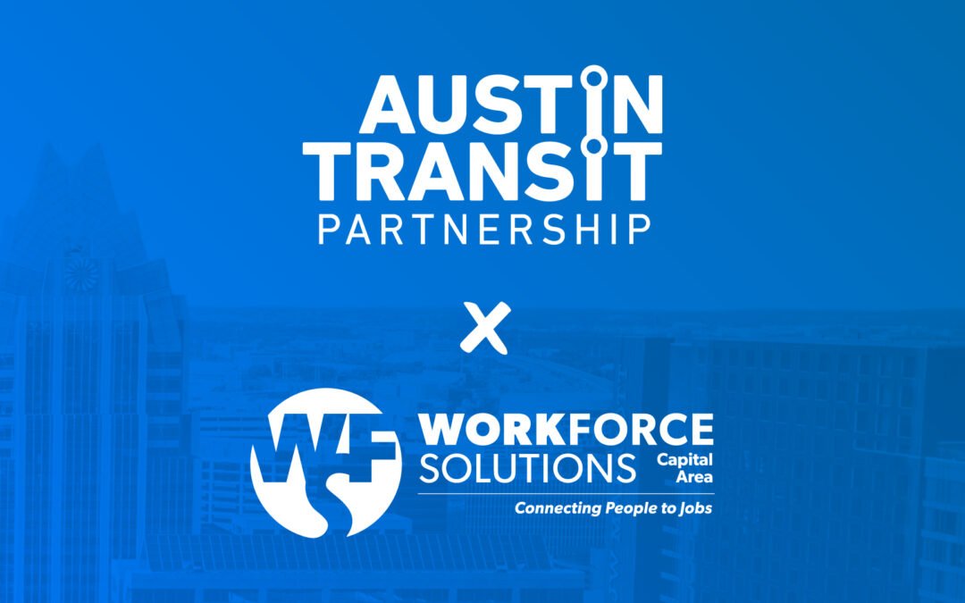 Austin Transit Partnership and Workforce Solutions Capital Area launch partnership to develop Austin’s mobility workforce